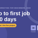 How to Start Digital Marketing for Beginners in 2026: Zero to First Job in 90 Days